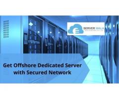 Get Offshore Dedicated Server with Secured Network