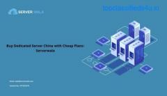 Buy Dedicated Server China with Cheap Plans: Serverwala