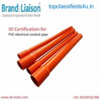 ISI Mark Certification Services for PVC Conduit Pipe - Brand Liaison