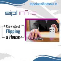 Know about Flipping a House | EIPL Infra