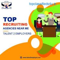 Top Recruiting Agencies Near me | Talent 2 Employers