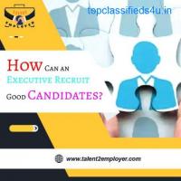 How Can an Executive Recruit Good Candidates?