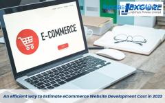 An efficient way to Estimate eCommerce Website Development Cost in 2022