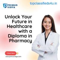 Unlock Your Future in Healthcare with a Diploma in Pharmacy