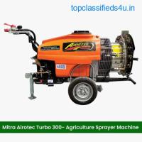 Agriculture Sprayer Machines from Mitrasprayer: Revolutionizing Spraying in Farming
