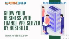 Grow Your Business With France VPS Server by Hostbillo.