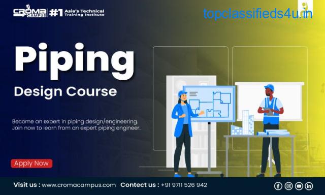 Join Now !! Piping Design Engineer Course- Croma Campus