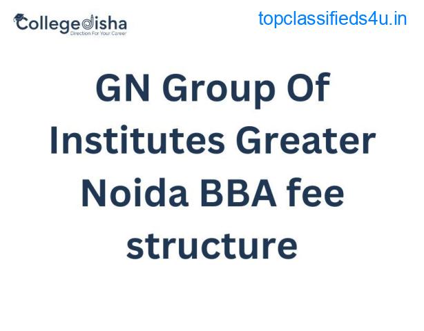 GN Group Of Institutes Greater Noida BBA fee structure