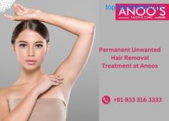 Permanent Unwanted Hair Removal Treatment at Anoos