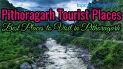 Unveiling the Enigmatic Charm of Pithoragarh- Admire Holidays